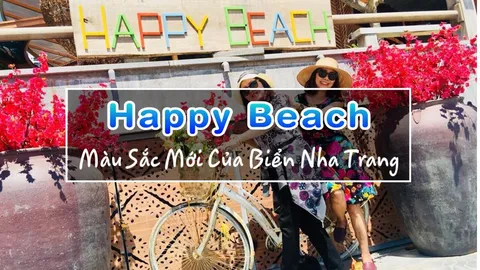 Happy beach Nha Trang, màu sắc mới của biển cho dân Check-in