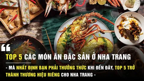 Top 5 Món ăn đặc sản ở Nha Trang nhất định phải thử