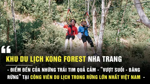 Kong Forest Nha Trang – Điểm đến của những trái tim quả cảm để “Vượt Suối – Băng Rừng”