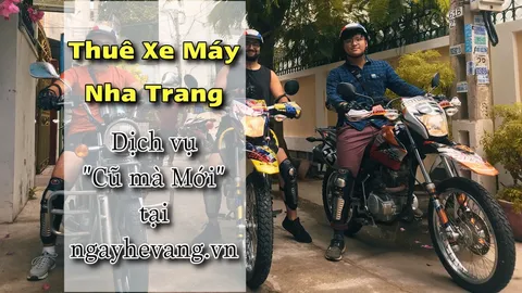 Cho thuê xe máy Nha Trang – Dịch vụ “Cũ mà Mới” của Ngày Hè Vàng