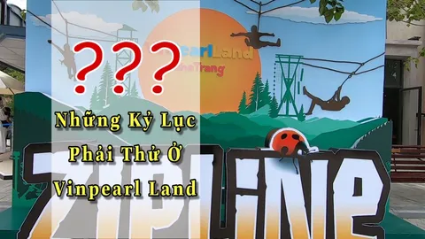 Những kỷ lục Vinpearl Land Nha Trang – Nhất định phải thử 2019