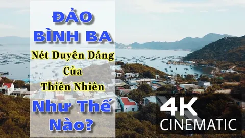 Đảo Bình Ba, điểm đến không bao giờ chán | 4K cinematic
