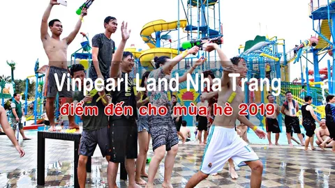 Vinpearl Land Nha Trang, Điểm Đến Hot Cho Mùa Hè 2019