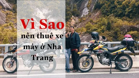 Vì Sao nên thuê xe máy ở Nha Trang “giá rẻ, chất lượng, uy tín” 2019