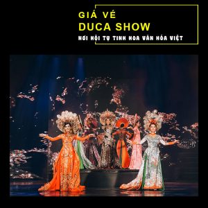 Vé Duca Show Nha Trang