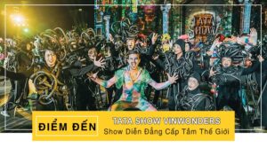 Tata Show Vinwonders Nha Trang